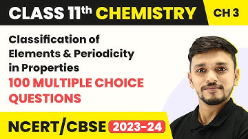 Class 11 Chemistry Chapter 3 MCQs | Classification of Elements & Periodicity in Properties