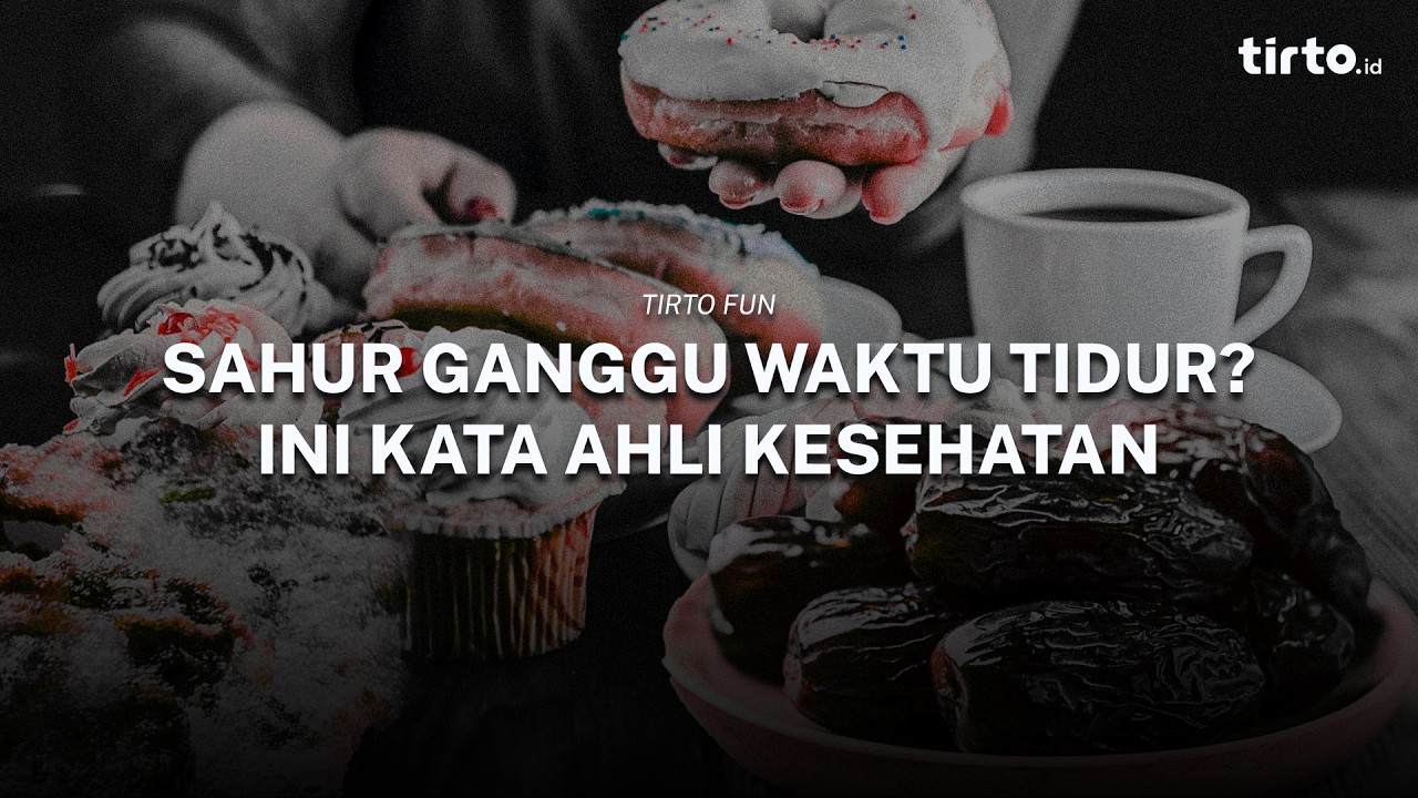 Sahur Ganggu Waktu Tidur? Ini Kata Ahli Kesehatan | Tirto FUN