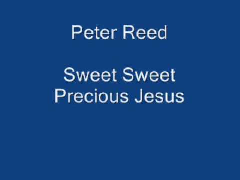 Watch Sweet Sweet Precious Jesus on YouTube