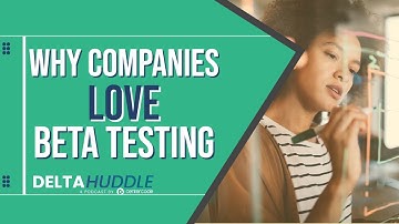 Why Companies LOVE Beta Testing | The Delta Huddle Podcast Clip