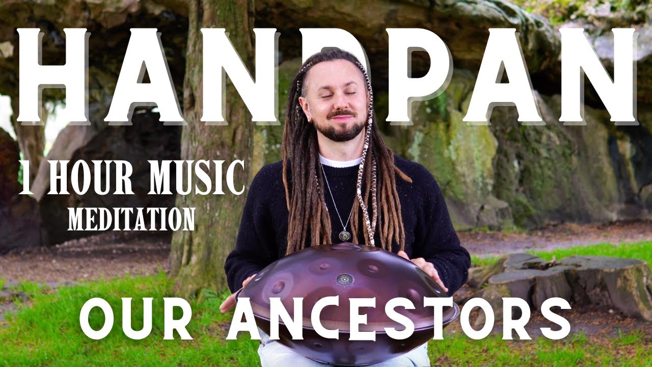 Our Ancestors Final | 1 Hour Handpan Music for Meditation, Healing & Mindfulness | Warren Shanti