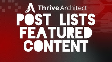 Thrive Themes Tutorial - Architect | Post Lists | Featured Content