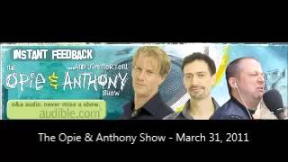 The Opie & Anthony Show - March 31, 2011 (Full Show)