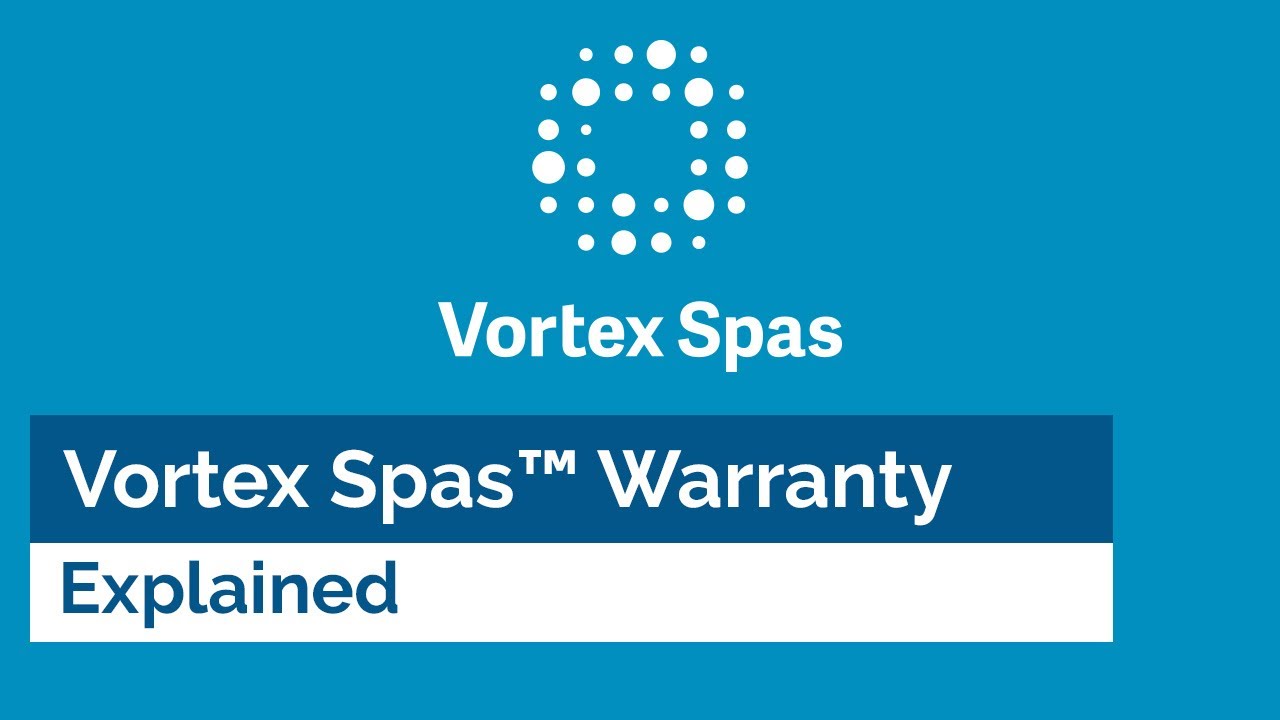 Vortex Spa and Swim Spa Warranty Explained