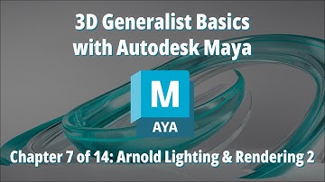3D Generalist Basics with Autodesk Maya – Chapter 7 of 14: Arnold Lighting & Rendering 2