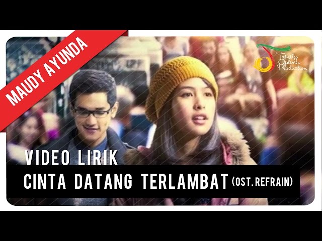 Maudy Ayunda - Cinta Datang Terlambat (Ost. Refrain) | Video Lirik class=