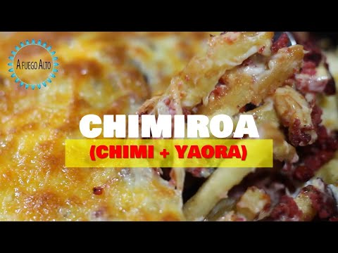 (AFuegoAlto) Receta de CHIMIROA (chimi y yaroa)