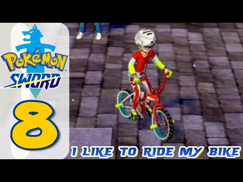 I LIKE TO RIDE MY BIKE | Pokemon Sword | Part: 8 - YouTube