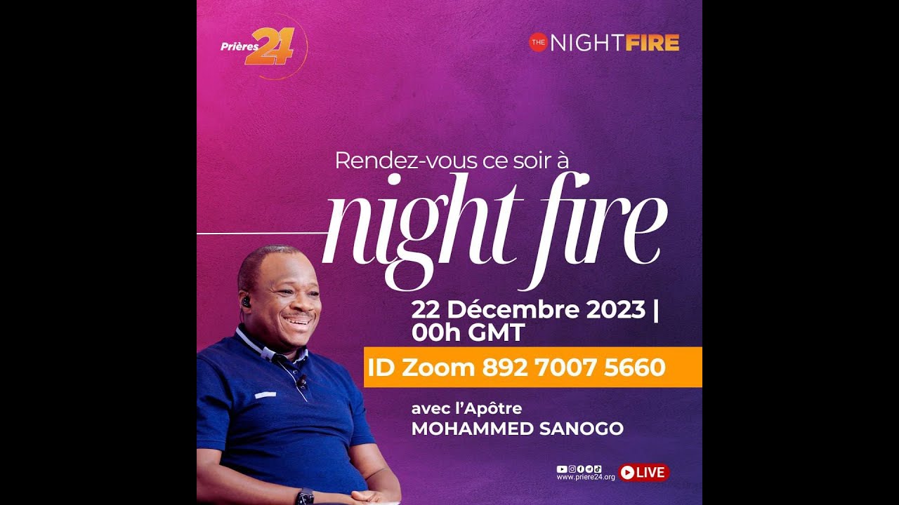 Moment spécial de prière et d'enseignement | 22/12/2023 | NIGHT FIRE | Mohammed SANOGO