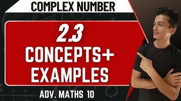 class 10 Advanced Maths chapter 2.3, Complex Numbers Exercise 2.3, concepts and examples
