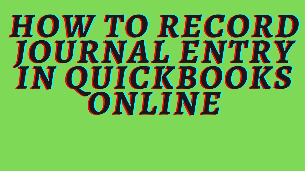 How to record journal entries in QBO YouTube