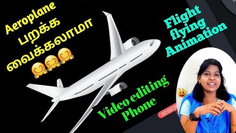 How to make Flight flying animation video tamil / Phone video editing/Kinemaster video editing tamil