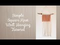 Simple square knot wall hanging tutorial for beginners- Square knot wrap method