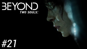 Beyond Two Souls Walkthrough | Part 21 | Norah
