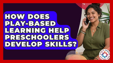 How Does Play-based Learning Help Preschoolers Develop Skills? - Single Parent Support Hub