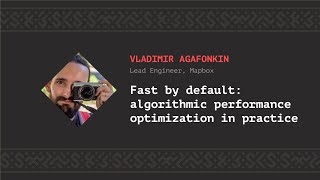 Fast by default: algorithmic performance optimization, Vladimir Agafonkin [CSS-Minsk-JS 2019] screenshot 1