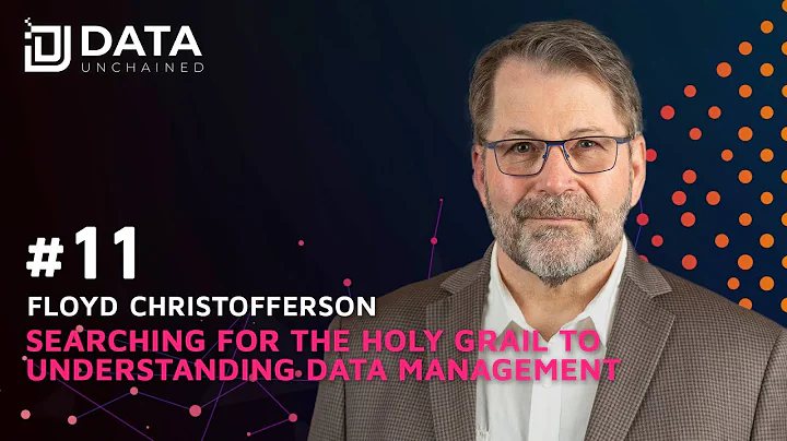 Searching for the Holy Grail to understanding Data Management w/Floyd Christofferson