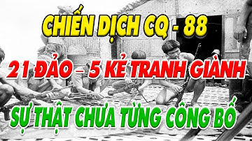 HẢI CHIẾN TRƯỜNG SA 1988 (PHẦN 4/5): BÍ MẬT CQ-88 GIỮA BIỂN ĐÔNG ÍT AI BIẾT | Góc Khuất Việt Sử