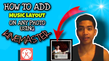 How to add music layout on any photo using kinemaster | Tutorial  | Dunhill Tansengco