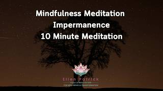 Impermanence - 10 Minute Meditation