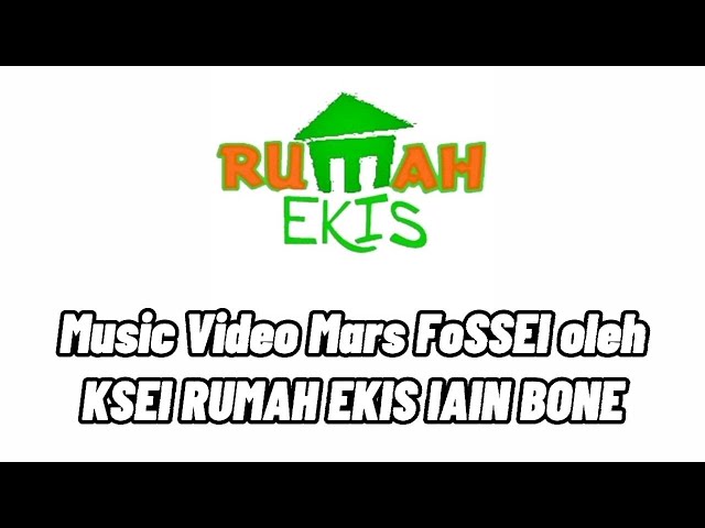 Music Video Mars FoSSEI oleh KSEI RUMAH EKIS IAIN BONE class=