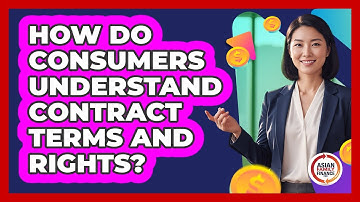 How Do Consumers Understand Contract Terms And Rights?
