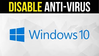 how to disable antivirus on windows 10 pc (2024)