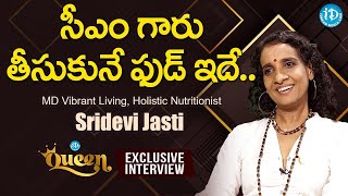 సీఎం జగన్ గారు తీసుకునే ఫుడ్ - Vibrant Living MD & Holistic Nutritionist Sridevi Jasti Interview