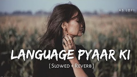 Language Pyaar Ki (Slowed + Reverb) | Sandeep Surila | New Haryanvi Song | AS Lofi 