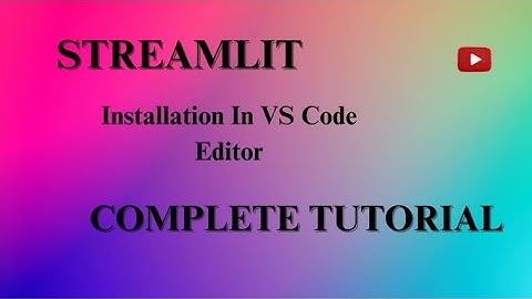 Complete Guide to Installing Streamlit in VS Code Editor