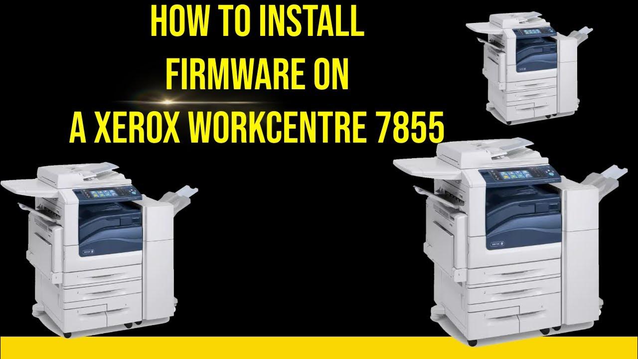 How to install firmware on a Xerox 7855 YouTube