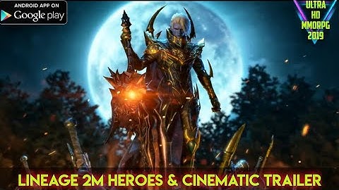 LINEAGE 2M All Heroes Cinematic Trailer || HD Android Game