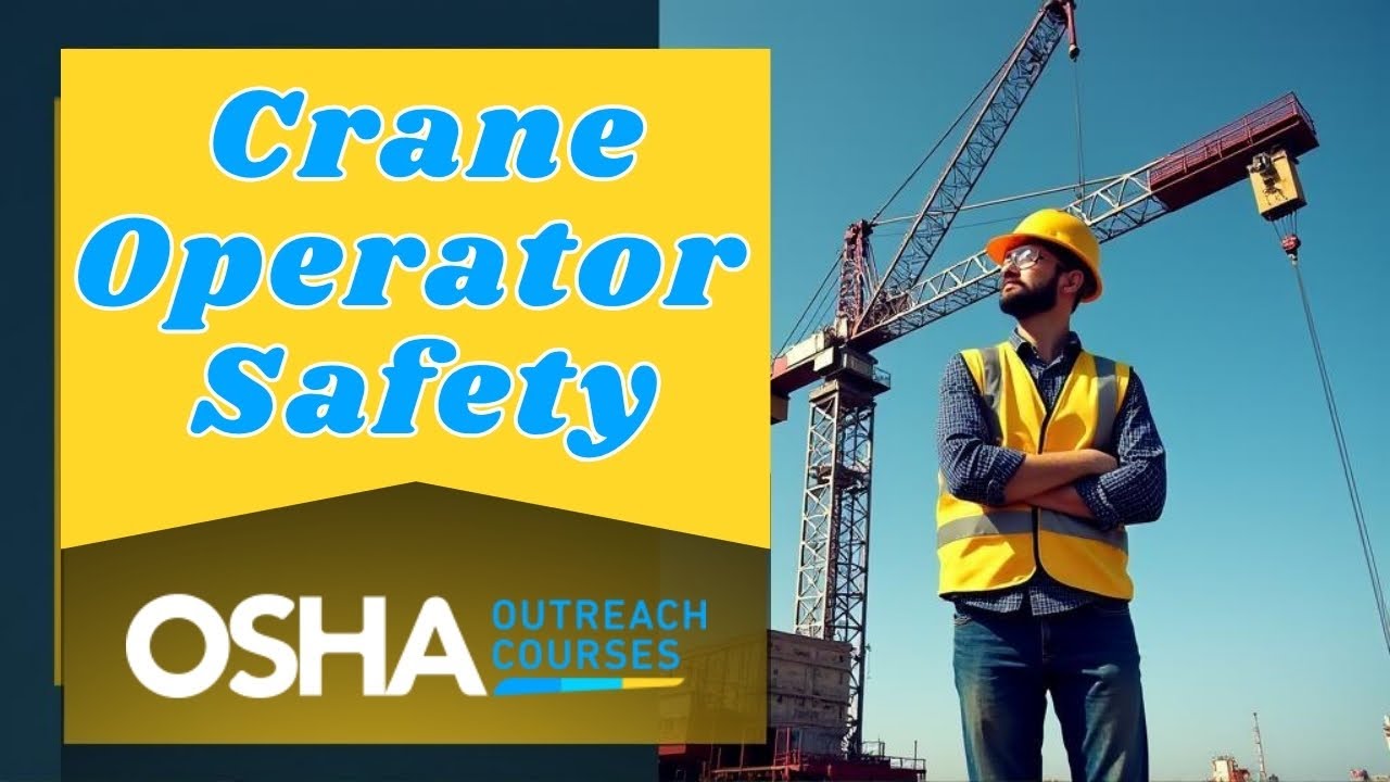 Crane Operator Safety Training | Prevent Fatalities and Injuries | OSHA ...