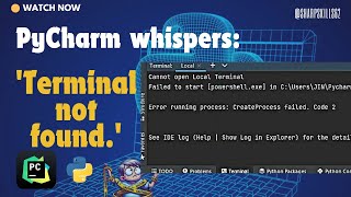 Python error:Terminal too shy to come out and play?(pycharm)
