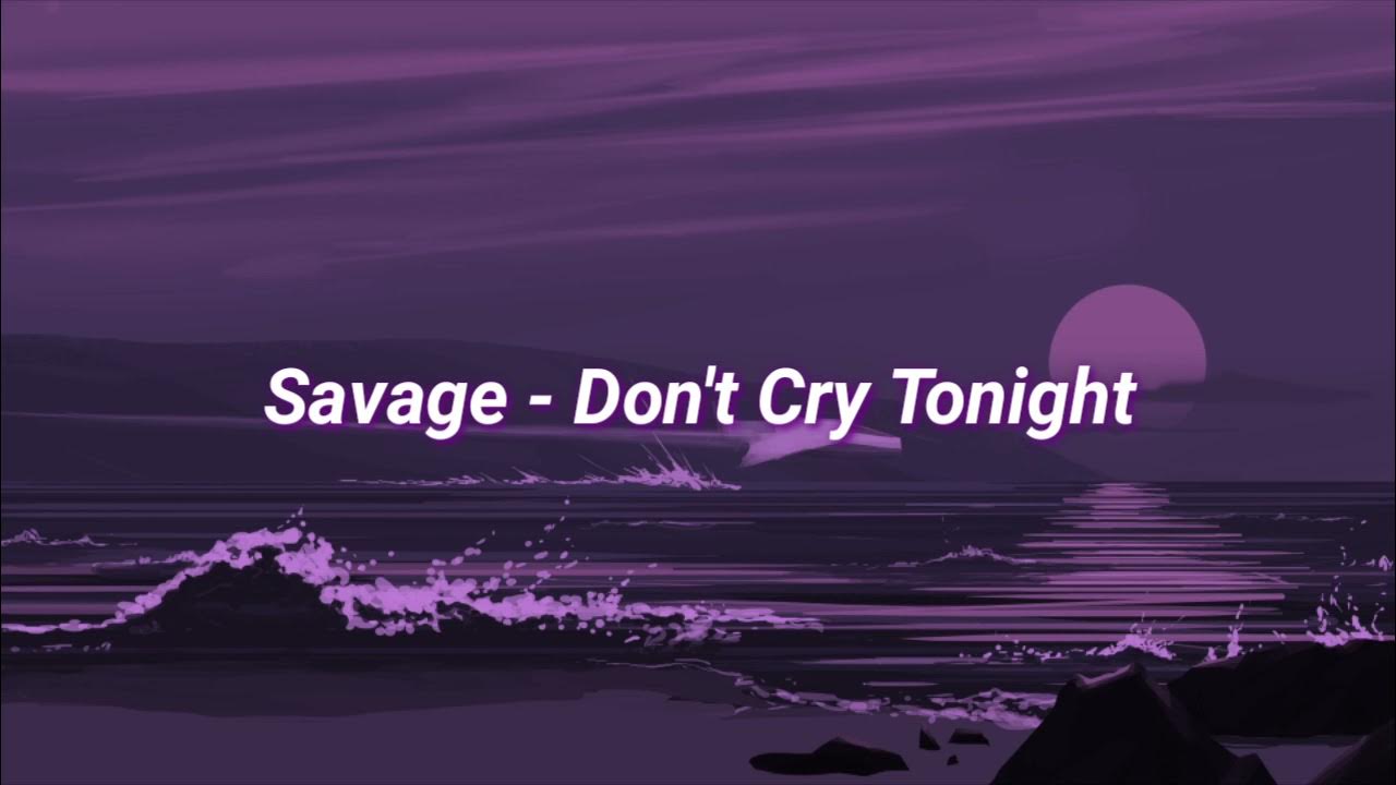 Песня ночь slowed. Белая ночь Slowed Reverb. Savage don`t Cry Tonight. Savage don't Cry Tonight обложка.