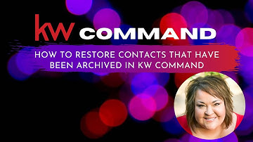 How to Restore Contacts That Have Been Archived in KW Command