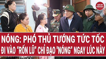 Nóng: Phó Thủ tướng tức tốc đi vào “rốn lũ” chỉ đạo "Nóng” ngay lúc này | Vấn đề hôm nay