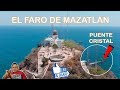 El Faro Natural Más Grande del Mundo | Puente de Cristal | Mazatlán Sinaloa