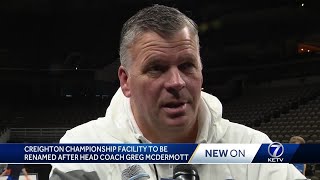 Creighton University to rename Championship Center after men&#39;s basketball coach Greg McDermott