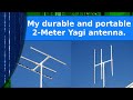 Ham Radio - My durable and portable 2 meter Yagi antenna.