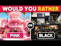 Would You Rather BLACK Vs PINK Daily Quiz 