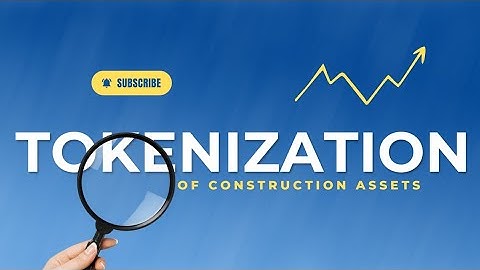 Tokenization of Assets in Construction: Cryptocurrency in Construction finance
