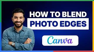 How to blend photo edges in Canva.mp4[2026 Full Guide]