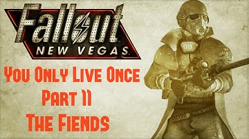 Fallout New Vegas: You Only Live Once - Part 11 - The Fiends