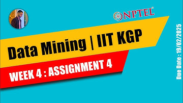 Data Mining Week 4 Assignment 4 IIT KGP | NPTEL ANSWERS 2025 | @SurajsTechnology