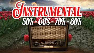 Oldies Instrumental Of The 50s 60s 70s 80s  - Old Songs But Goodies