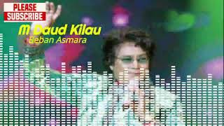 Video thumbnail of "M Daud Kilau - Beban Asmara"