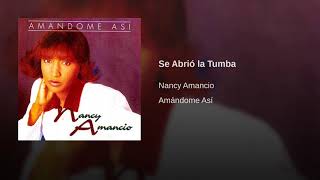 Video thumbnail of "Nancy Amancio - Se Abrió la Tumba"