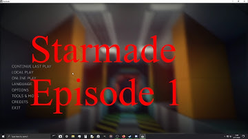 Starmade Episode 1: I get started