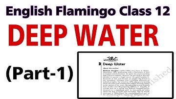 DEEP WATER - (Part 1) Class 12 English Flamingo || Line to Line Explanation by Priyanka Gaur